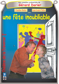 Théâtre : « UNE FÊTE INOUBLIABLE » (Pièce de Gérard Darier par le Théâtre De La Traverse). 